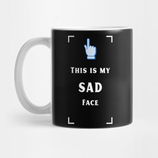 My sad face Mug